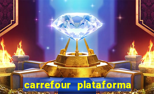 carrefour plataforma de jogos